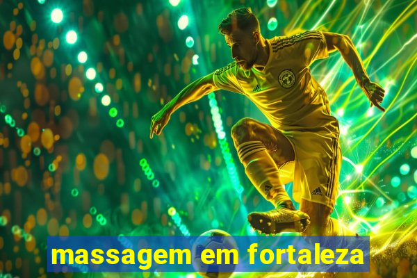 massagem em fortaleza